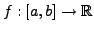$ f: [a,b]\to{\mathbb{R}}$