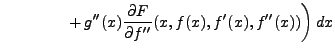 $\displaystyle \hphantom{\int_{x_1}^{x_2}g(x)}
+ g''(x) \frac{\partial F}{\partial f''} (x,f(x),f'(x),f''(x))
\bigg)\,dx$