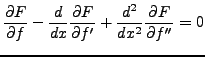 $\displaystyle \frac{\partial F}{\partial f} -
\frac{d}{dx}\frac{\partial F}{\partial f'} +
\frac{d^2}{dx^2}\frac{\partial F}{\partial f''} =0
$