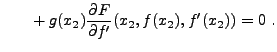$\displaystyle \hphantom{toto}
+ g(x_2) \frac{\partial F}{\partial f'}(x_2,f(x_2),f'(x_2))=0\ .$