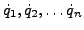 $ \dot q_1,\dot q_2,\dots \dot q_n$