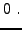 $\displaystyle 0\ .$