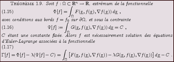 \begin{theorem}
Soit $f: \Omega\subset{\mathbb{R}}^n\to{\mathbb{R}}$, extr\^emum...
...abla f({\underline{x}}))\big]\,d{\underline{x}}-C\ .
\end{equation}\end{theorem}