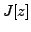 $\displaystyle J[z]$