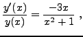 $\displaystyle \frac{y'(x)}{y(x)} = \frac{-3x}{x^2+1}\ ,
$