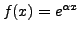$ f(x) = e^{\alpha x}$