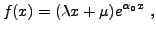 $\displaystyle f(x) = (\lambda x + \mu)e^{\alpha_0 x}\ ,
$