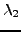 $ \lambda_2$