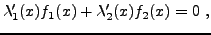 $\displaystyle \lambda_1'(x) f_1(x) + \lambda_2'(x) f_2(x) = 0\ ,
$