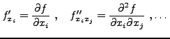 $\displaystyle f'_{x_i} = \frac{\partial f}{\partial x_i}\ ,\quad
f''_{x_ix_j} = \frac{\partial^2f}{\partial x_i\partial x_j}\ ,\dots
$