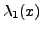 $\displaystyle \lambda_1(x)$