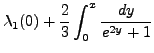 $\displaystyle \lambda_1(0) + \frac2{3} \int_0^x \frac{dy}{e^{2y}+1}$