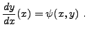 $\displaystyle \frac{dy}{dx}(x) = \psi(x,y)\ .
$