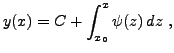 $\displaystyle y(x) = C + \int_{x_0}^x \psi(z)\,dz\ ,
$