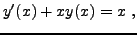 $\displaystyle y'(x) + x y(x) = x\ ,
$