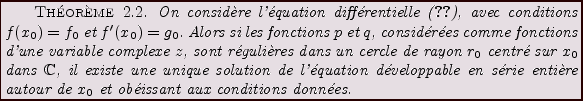 \begin{theorem}
% latex2html id marker 3683On consid\\lq ere l'\'equation diff\'e...
...nti\\lq ere autour de $x_0$\ et ob\'eissant
aux conditions donn\'ees.
\end{theorem}