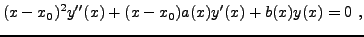 $\displaystyle (x-x_0)^2 y''(x) + (x-x_0) a(x) y'(x) + b(x) y(x) = 0\ ,
$