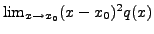 $ \lim_{x\to x_0} (x-x_0)^2q(x)$