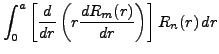 $\displaystyle \int_0^a \left[\frac{d}{dr}\left(r\frac{dR_m(r)}{dr}\right)\right]
R_n(r)\,dr$