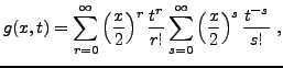 $\displaystyle g(x,t) = \sum_{r=0}^\infty \left(\frac{x}2\right)^r \frac{t^r}{r!}
\sum_{s=0}^\infty \left(\frac{x}2\right)^s \frac{t^{-s}}{s!}\ ,
$