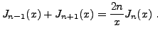 $\displaystyle J_{n-1}(x) + J_{n+1}(x) = \frac{2n}x J_n(x)\ .$