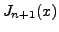 $\displaystyle J_{n+1}(x)$