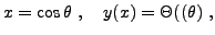 $\displaystyle x=\cos\theta\ ,\quad y(x) = \Theta((\theta)\ ,
$