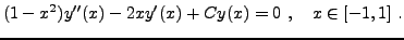 $\displaystyle (1-x^2)y''(x) -2xy'(x) + Cy(x)=0\ ,\quad x\in[-1,1]\ .$