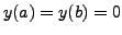 $ y(a)=y(b)=0$