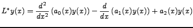 $\displaystyle L^* y(x) = \frac{d^2}{dx^2}\left(a_0(x)y(x)\right) - \frac{d}{dx}\left(a_1(x)y(x)\right) + a_2(x)y(x)$