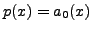 $ p(x) = a_0(x)$