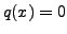 $ q(x)=0$