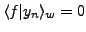 $ \langle f\vert y_n\rangle_w =0$