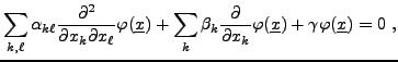 $\displaystyle \sum_{k,\ell} \alpha_{k\ell}\frac{\partial^2}{\partial x_k\partia...
...partial x_k} \varphi({\underline{x}}) +
\gamma \varphi({\underline{x}}) = 0\ ,
$