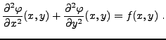 $\displaystyle \frac{\partial^2\varphi}{\partial x^2}(x,y)
+ \frac{\partial^2\varphi}{\partial y^2}(x,y)
=f(x,y)\ .
$