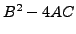 $ B^2-4AC$