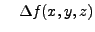 $\displaystyle \quad\Delta f(x,y,z)$