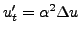 $ u'_{t} =\alpha^2\Delta u$