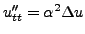 $ u''_{tt} = \alpha^2 \Delta u$