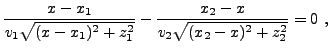 $\displaystyle \frac{x-x_1}{v_1\sqrt{(x-x_1)^2 + z_1^2}} -
\frac{x_2-x}{v_2\sqrt{(x_2-x)^2 + z_2^2}} =0\ ,
$