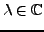$ \lambda\in\mathbb{C}$