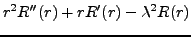 $\displaystyle r^2 R''(r) + rR'(r) -\lambda^2 R(r)$