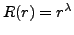 $ R(r) = r^\lambda$