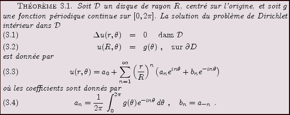 \begin{theorem}
Soit ${\mathcal D}$\ un disque de rayon $R$, centr\'e sur l'orig...
... e^{-in\theta}\,d\theta\
,\quad
b_n = a_{-n}\ .
\end{equation}\par
\end{theorem}