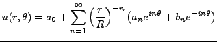 $\displaystyle u(r,\theta) = a_0 + \sum_{n=1}^\infty \left(\frac{r}{R}\right)^{-n} \left(a_n e^{in\theta} + b_n e^{-in\theta}\right)$