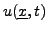 $ u({\underline{x}},t)$