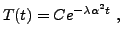 $\displaystyle T(t) = C e^{-\lambda\alpha^2 t}\ ,
$