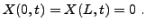 $\displaystyle X(0,t) = X(L,t) = 0\ .
$