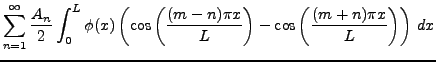 $\displaystyle \sum_{n=1}^\infty \frac{A_n}{2}
\int_0^L \phi(x)\left(\cos\left(\frac{(m-n)\pi x}L\right)
-\cos\left(\frac{(m+n)\pi x}L\right)\right)\, dx$