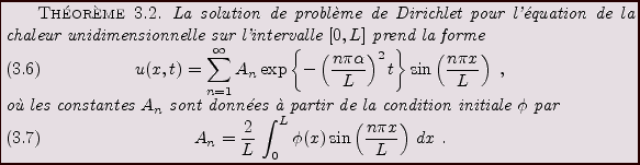 \begin{theorem}
La solution de probl\\lq eme de Dirichlet pour l'\'equation de la c...
...nt_0^L \phi(x)\sin\left(\frac{n\pi x}L\right)\,dx\ .
\end{equation}\end{theorem}